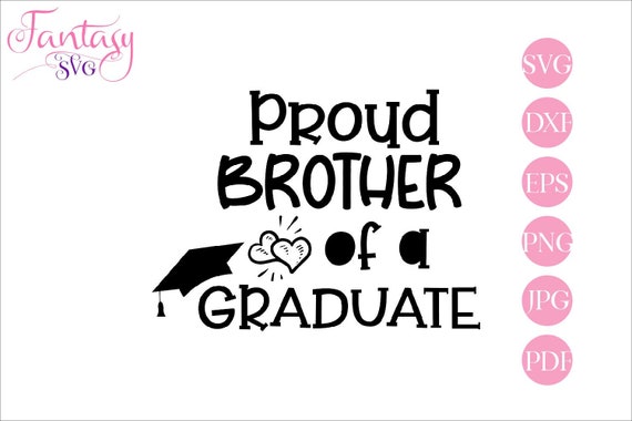 Download Proud Brother Of A Graduate Family Cliparts Svg Cut Files Cutting Cricut Graduation Quotes Nice Sayings Grad Graduating Quirky Font By Fantasy Cliparts Catch My Party