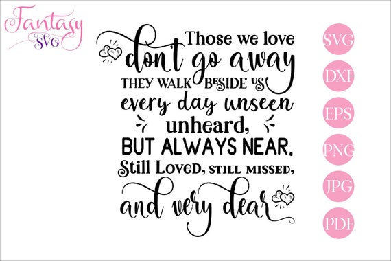 Those we love, dont go away, loved missed, very dear svg, cut files cricut, grief sayings, grieving quote, memorial phrase, remembrance ange Il_570xn