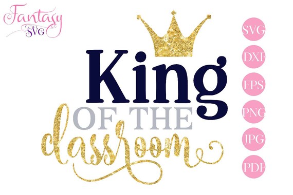 Download King Of The Classroom Svg Boy Svg Cut Files Graduation Png Cricut Explore Silhouette Cameo 3 T Shirt Mug Design Feminine Fashion Gr By Fantasy Cliparts Catch My Party