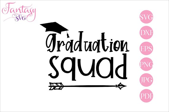 Graduation Squad Boho Arrow Class Of 2020 Fantasy Cliparts Graduate Phrases Grad Quotes The Tassel Was Svg Cutting File Graduating By Fantasy Cliparts Catch My Party