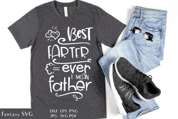 Best Farter Ever I Mean Father | SVG Cut File | Father's Day | Funny Quote | Sarcastic Phrase | Humor Sayings | World's Greatest Fart DXF Il_570xn
