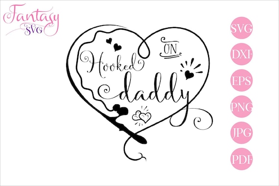 Download Hooked On Daddy Fishing Pole Rod Svg Cut Files Cricut Cutting Fisherman Dad Fathers Day Fish Hook Heart Valentines Day New Baby Girl By Fantasy Cliparts Catch My Party