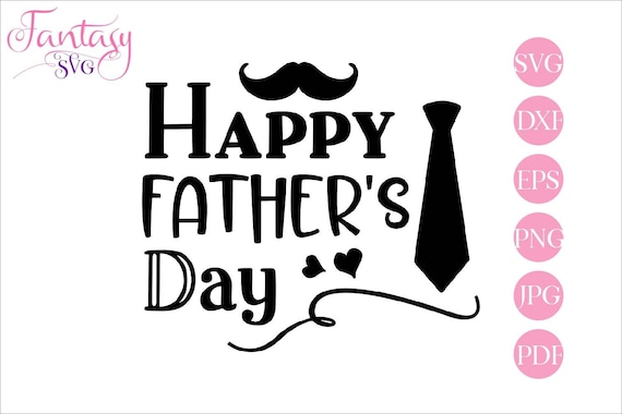 Download Happy Fathers Day Svg For Cricut Nice Quotes Dad Daddy Cut File Silhouette 1st First Baby Man Mustache Tie Best Dad Ever My Dad Supe By Fantasy Cliparts Catch My Party