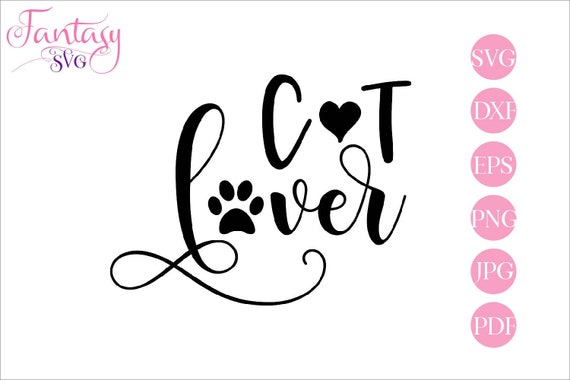 Download Cat Lover Svg Cricut Cut Files Silhouette Cameo Funny Sayings Cute Pets Kitty Meow Mamam Mom Paw Print Heart Life Is Better Animal C By Fantasy Cliparts Catch My Party PSD Mockup Templates