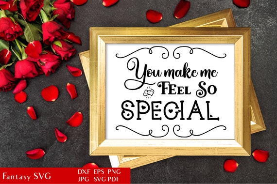 You Make Me Feel So Special | Valentine's Day | Love SVG Cut File For Cricut | Romantic Quote | Romance Sayings | Relationship Phrase DXF Il_570xn