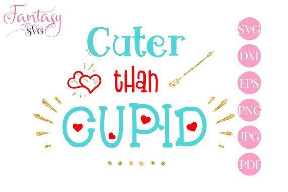 Download Cuter Than Cupid Cricut Svg Files Silhouette Cut File Kids Boys T Shirt Sublimation Design Valentines Day Fantasy Svgs Dxf Eps Vector By Fantasy Cliparts Catch My Party PSD Mockup Templates