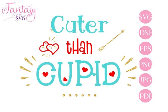 Download Cuter Than Cupid Cricut Svg Files Silhouette Cut File Kids Boys T Shirt Sublimation Design Valentines Day Fantasy Svgs Dxf Eps Vector By Fantasy Cliparts Catch My Party