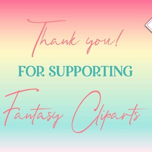 Peut inclure: Sur un fond d&eacute;grad&eacute; pastel, du rose au bleu-vert, le texte "Thank you!" est &eacute;crit en rose en cursive. En dessous, en turquoise, on peut lire "FOR SUPPORTING". Les mots "Fantasy Cliparts" sont en rose en cursive. Un logo est en haut &agrave; droite.