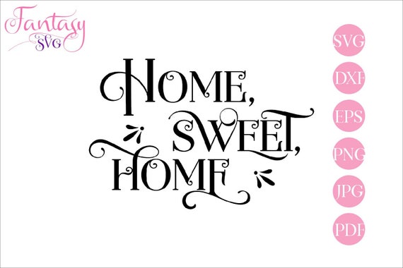 Home Sweet Home Svg Cut Files Family Farmhouse Farm Country Countryside Vector Bless Blessings Love Sayings Wooden Signs Nice Phrase By Fantasy Cliparts Catch My Party