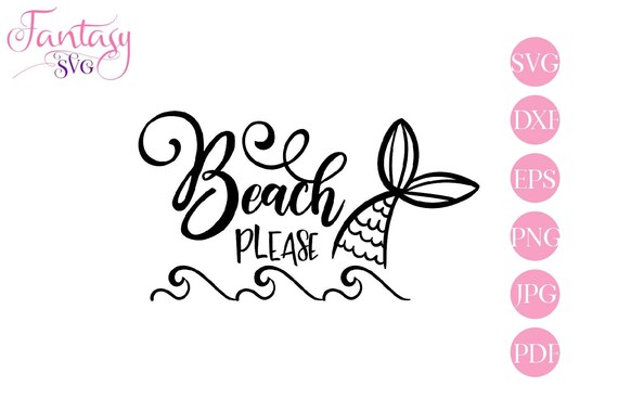 Download Beach Please Svg Summer Break Vacay Mermaid Tail Funny Sayings Cricut Cut Files Vacation Phrase Sea Ocean Quote Swimming Waves Tumbl By Fantasy Cliparts Catch My Party