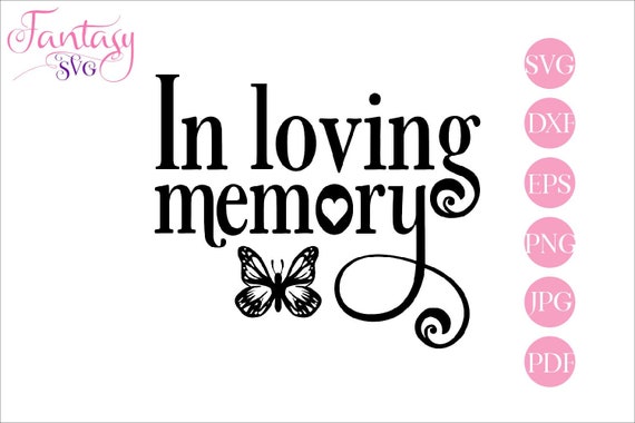 Download In Loving Memory Butterfly Svg Files Memorial Quotes Grief Etsy SVG, PNG, EPS, DXF File