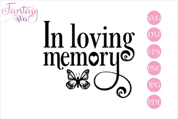 Download In Loving Memory Butterfly Svg Files Memorial Quotes Grief Etsy SVG, PNG, EPS, DXF File