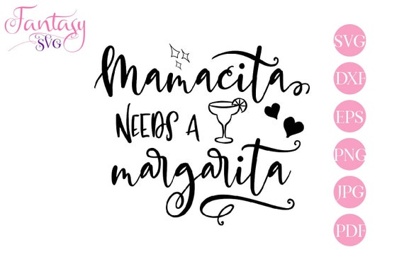 Download Mamacita Needs A Margarita Svg Cinco De Mayo Shirt Funny Quotes Party May 5th Bachelorette Fiesta Moms Life Vacation Summer Drinking By Fantasy Cliparts Catch My Party