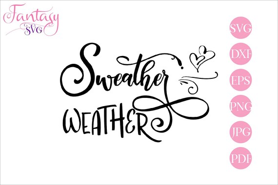 Download Sweather Weather Svg Cut Files Cricut Cameo Winter Fall Quotes Autumn Sayings Halloween Clipart Ugly Sweather Baby Cold Outside Holi By Fantasy Cliparts Catch My Party