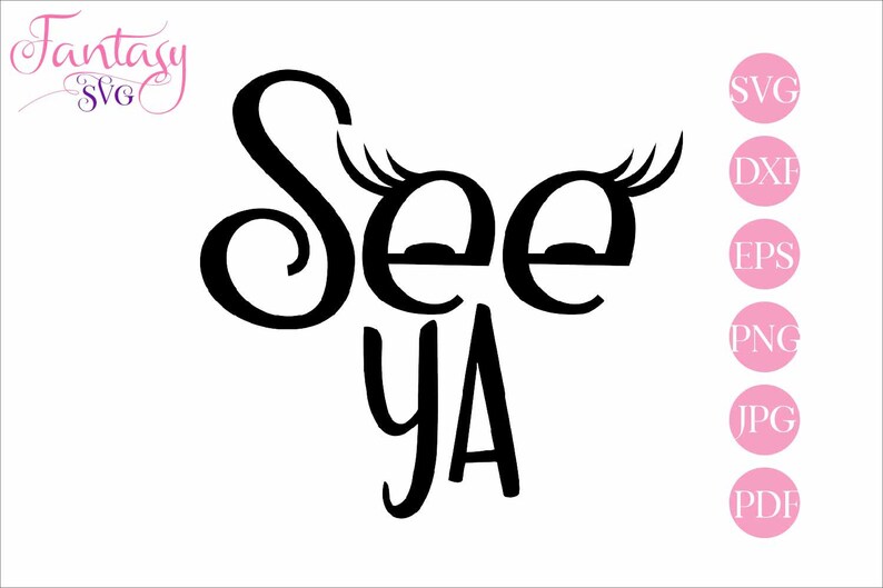 Download See ya svg cut file black lashes funny quotes silly | Etsy