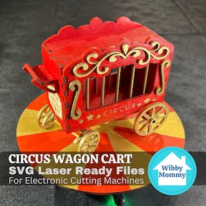 Circus Wagon Cart Train Candy Goodie Favor Box Party - Digital Laser Ready Files - SVG - Glowforge Table Decor Kitchen Decor Centerpiece