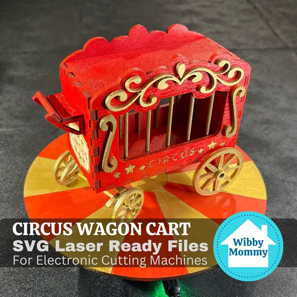 Circus Wagon Cart Train Candy Goodie Favor Box Party - Digital Laser Ready Files - SVG - Glowforge Table Decor Kitchen Decor Centerpiece