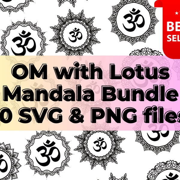 OM lotus bundle SVG & PNG, om mandala, om lotus, sacred omkara, aum, digital files, glowforge, cricut, commercial use, om, om, om, om, om