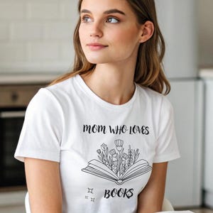 Mom Who Loves Books T-Shirt , Reading Mum, Perfect Gift for Book Lovers