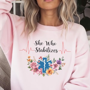 She Who Stabilizes Paramedic Sweatshirt, Gift for First Responders,  EMT Crewneck, Emt Sweater, Ems Paramedic Shirt, First Responder Tee