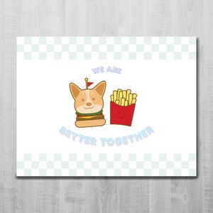 Carte Corgi Love/ Nous sommes mieux ensemble/ Meilleur combo/ Burger et frites/ Amour/ Anniversaire/ Jolie carte de voeux/ Carte vierge/ Carte A2