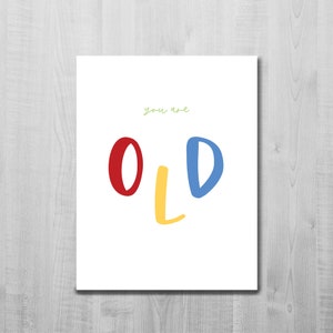 Funny &#39;You are OLD&#39; Birthday Greeting Card