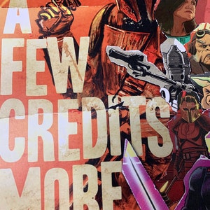 May include: A collage of images featuring a character from the Star Wars universe, a Mandalorian, with the text "A FEW CREDITS MORE" in large, white letters on a red and orange background.