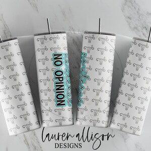 No Uterus No Opinion 20oz Sublimation Tumbler Wrap Roe Wade