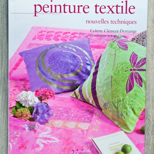 NEUF / Livre Peinture textile, nouvelles techniques, technique peinture, peinture sur tissu, peinture sur soie, tissus peints