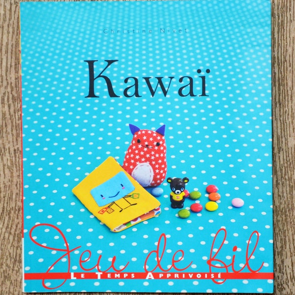 Livre Kawaï, livre de couture, coudre doudous, créations kawaï, créations tissu, poupée kawaï, pochette kawaï, sac en tissu, patron sac