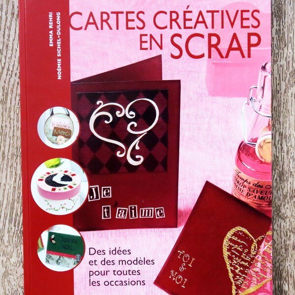 Livre Cartes créatives en scrap, création de cartes, cartes en papier, cartes décorées, St Valentin, faire-part mariage, carte de voeux