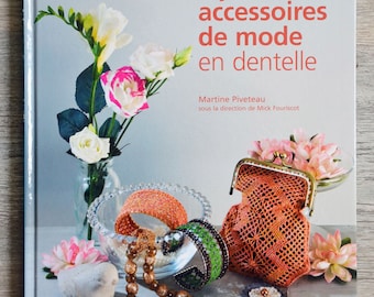 NEUF / Livre Bijoux et accessoires de mode en dentelle, livre dentelle, technique dentelle, dentelle colorée, bijoux en dentelle