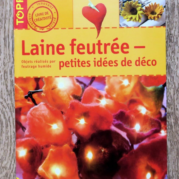 Livret Topp Laine feutrée / Petites idées déco, créations en laine, décoration de Noël, boule de Noël, doudou en laine, guirlande