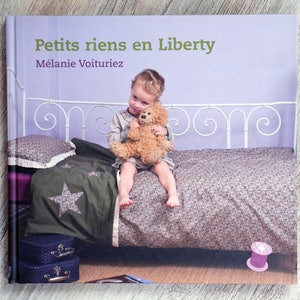 Book Petits riens en Liberty, sewing book, liberty creations, liberty fabric, children's sewing, sewing pattern, sewing decoration