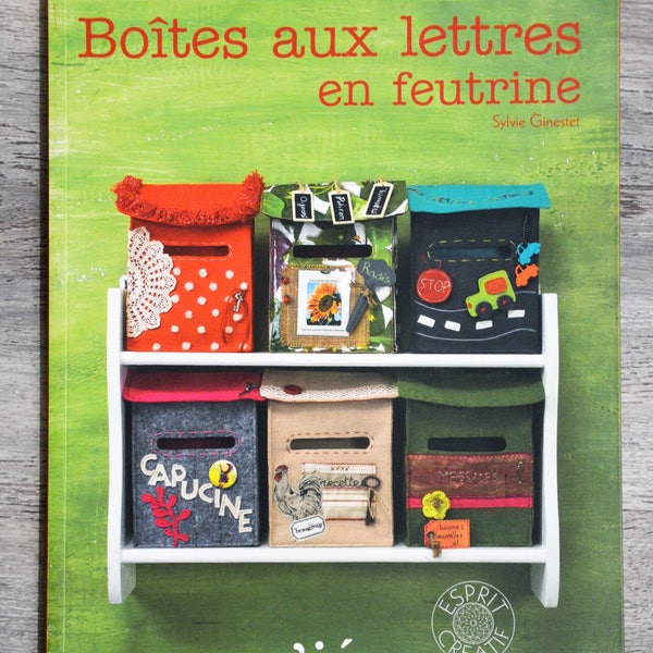 NEUF / Livre Boîtes aux lettres en feutrine, livre couture, patron couture, coudre feutrine, technique couture, livre feutrine, déco feutre