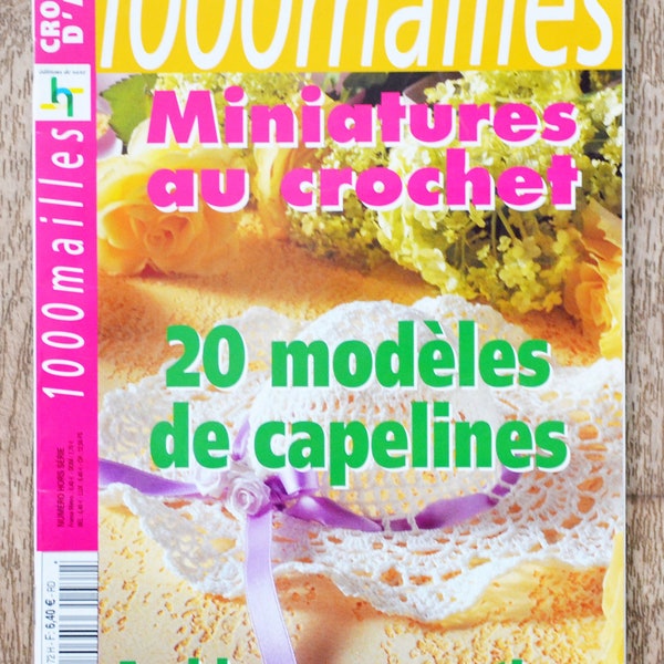 Magazine 1000 Mailles HS Miniatures au crochet / 20 modèles de capelines, magazine crochet, patron crochet, capeline en crochet, chapeau