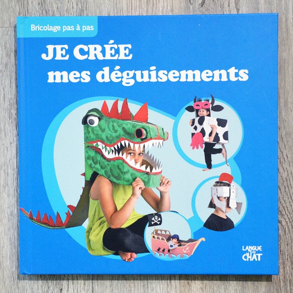 NEUF / livre Je crée mes déguisements, livre de loisirs créatifs, livre cartonnage,déguisement en papier mâché, couture, déguisement à créer