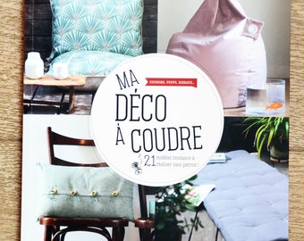 NEUF / Livre ma déco à coudre, 21 modèles tendance à réaliser sans patron, livre de couture, décoration à coudre, accessoires à coudre