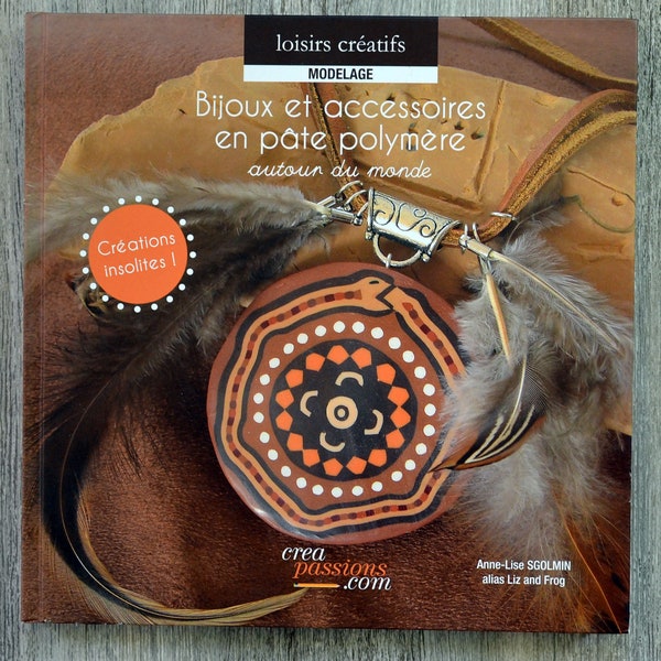 NEUF / Livre Bijoux et accessoires en pâte polymère autour du monde, création de bijoux, livre bijoux, modelage bijoux, bijoux en pâte