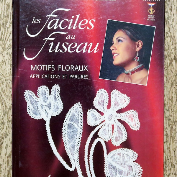 Livre Les faciles au fuseau / Motifs floraux, livre de dentelle, technique dentelle, patron dentelle, fleurs en dentelle, bijoux en dentelle