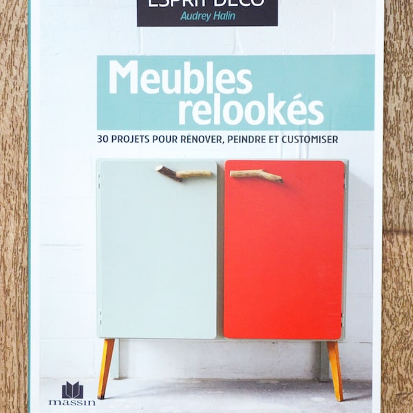 Livre Meubles relookés / 30 projets pour rénover, peindre et customiser, restauration de meubles, technique de peinture, meubles vintage