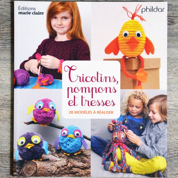 NEUF / Tricotins, pompons et tresses, 28 modèles à réaliser, livre de tricot, doudou en laine, création de doudous, peluche en tricotin