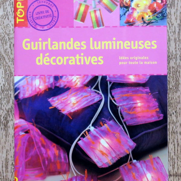 Livret Topp Guirlandes lumineuses décoratives,  livre de loisirs créatifs, création lampe, guirlande lumineuse, décoration de table