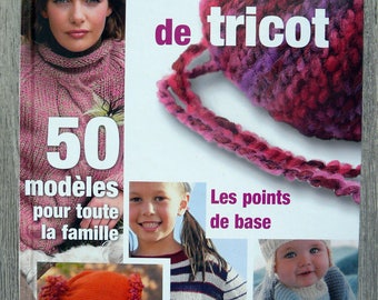 Mon livre de tricot / 50 modèles pour la famille, points de tricot, explications tricot, apprendre le tricot, patron tricot