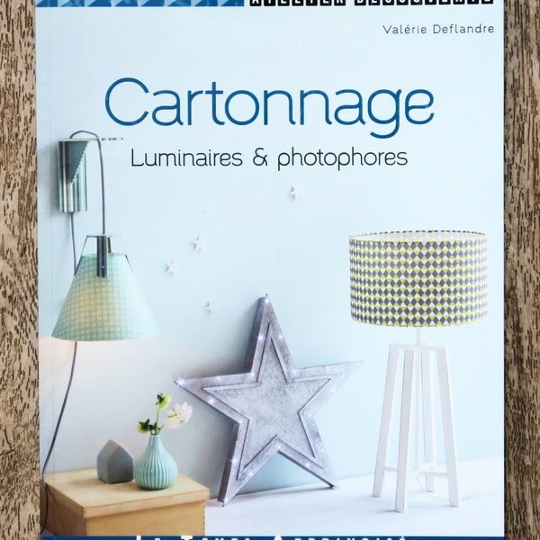 Livre Cartonnage, luminaires et photophores, créations en carton, livre loisirs créatifs, lampe en carton, photophore en carton