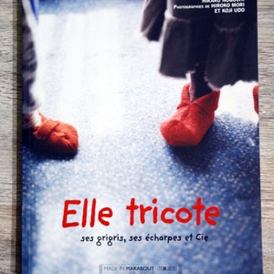Livre Elle tricote ses grigris, ses écharpes et Cie, livre de tricot, tricot enfant, accessoires tricotés, patron tricot, tricot hiver