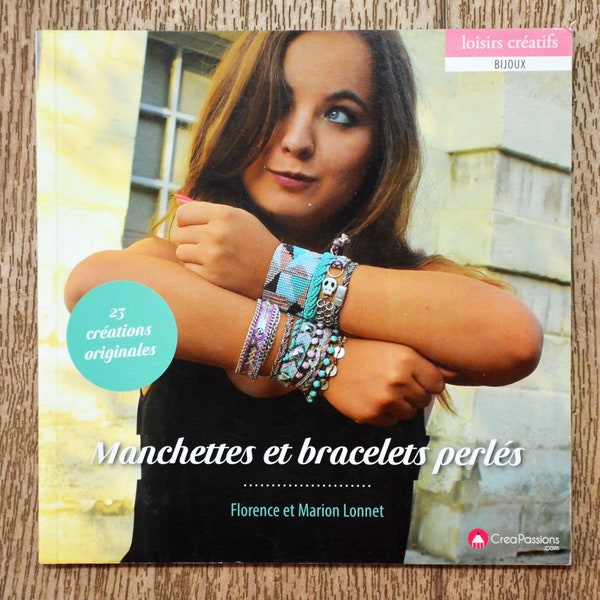 Livre Manchettes et bracelets perlés, création de bijoux, bracelets en coton, bracelets colorés, tissage de bijoux, bracelet en tissu