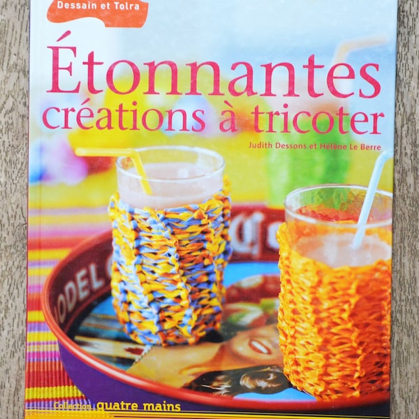 Livre Etonnantes créations à tricoter, Livre de tricot, accessoires tricotés, techniques tricot, photophore en tricot, abat-jour en tricot