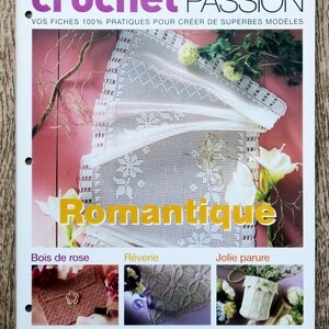 May include: Crochet Passion magazine cover featuring a white crocheted tablecloth with the text "Romantique" and the title "Crochet Passion". The magazine cover also features three smaller images of crocheted projects: a pink crocheted purse, a white crocheted doily, and a white crocheted flower pot.
