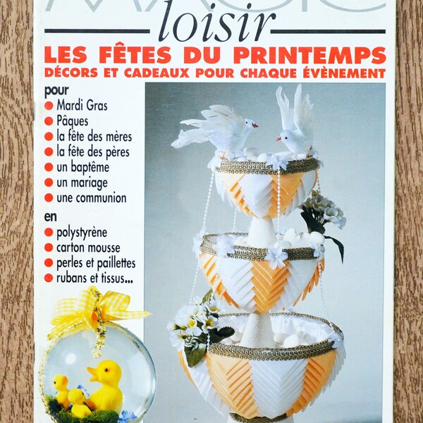 Magazine Magic loisir 44 / Les fêtes du printemps, magazine de loisirs créatifs, créations pour Pâques, souvenir de baptême, communion